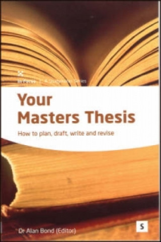 Carte Your Masters Thesis: 2ed Alan Bond