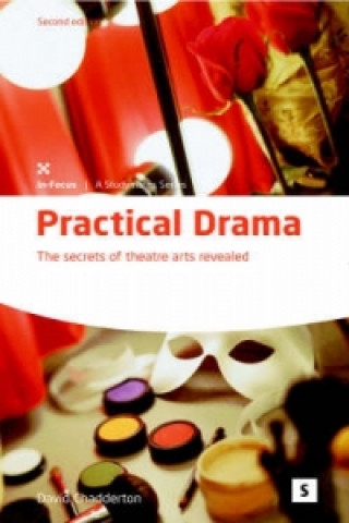 Kniha Practical Drama: Secrets Theatre Arts David Chadderton