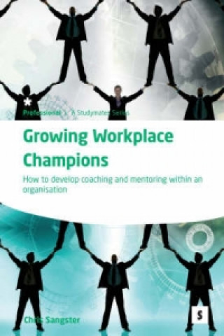 Książka Growing Workplace Champions: Chris Sangster