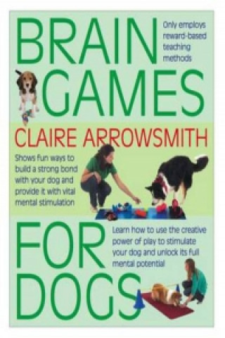 Kniha Brain Games for Dogs Claire Arrowsmith