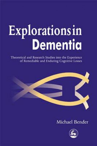 Könyv Explorations in Dementia Michael Bender