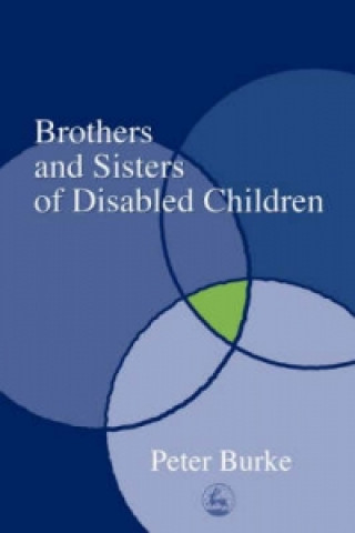 Kniha Brothers and Sisters of Disabled Children Peter Burke
