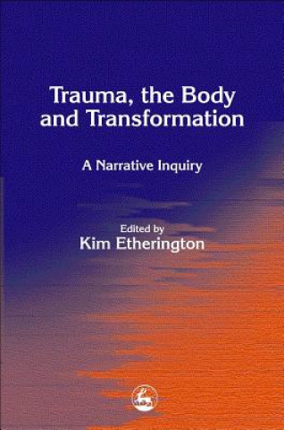 Книга Trauma, the Body and Transformation Kim Etherington