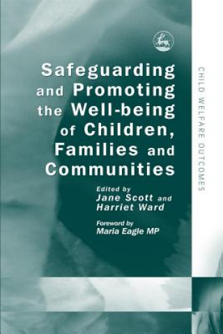 Книга Safeguarding and Promoting the Well-being of Children, Families and Communities Jane Scott