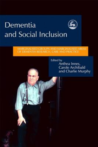 Livre Dementia and Social Inclusion Carol Archibald