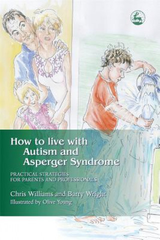 Книга How to Live with Autism and Asperger Syndrome Christine Williams