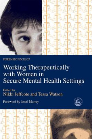 Buch Working Therapeutically with Women in Secure Mental Health Settings Nikki Jeffcote