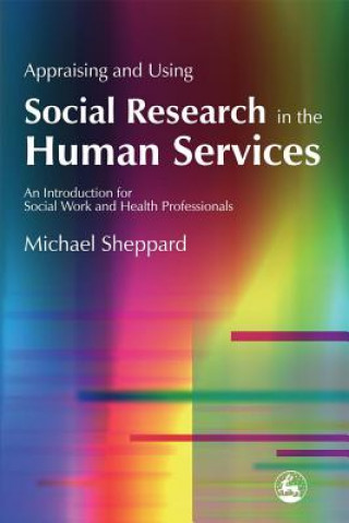 Carte Appraising and Using Social Research in the Human Services Michael Sheppard