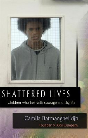 Knjiga Shattered Lives Camila Batmanghelidjh
