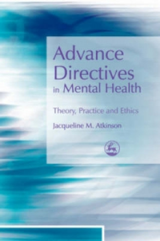 Kniha Advance Directives in Mental Health Jacqueline Atkinson