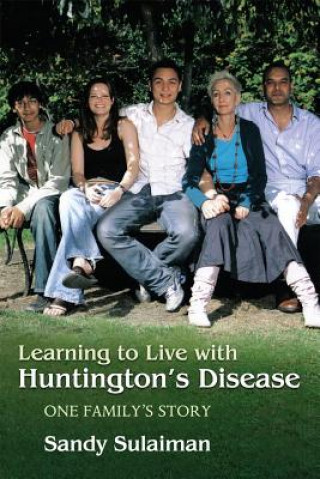 Книга Learning to Live with Huntington's Disease Sandy Sulaiman