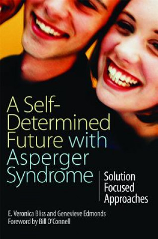 Knjiga Self-Determined Future with Asperger Syndrome E Veronica Bliss