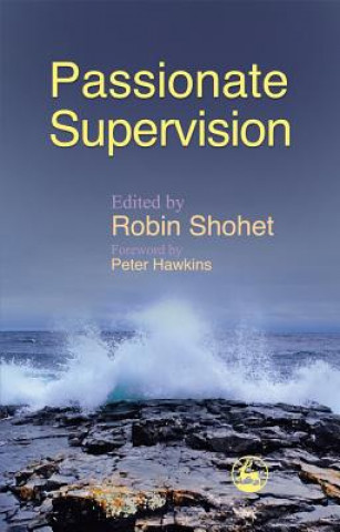 Книга Passionate Supervision Robin Shohet