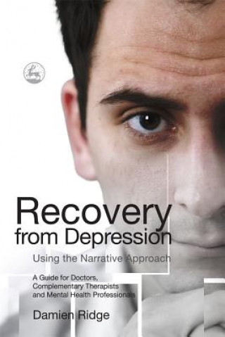 Carte Recovery from Depression Using the Narrative Approach Damien Ridge