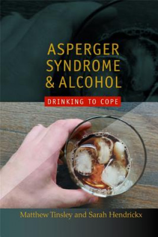 Könyv Asperger Syndrome and Alcohol Matthew Tinsley