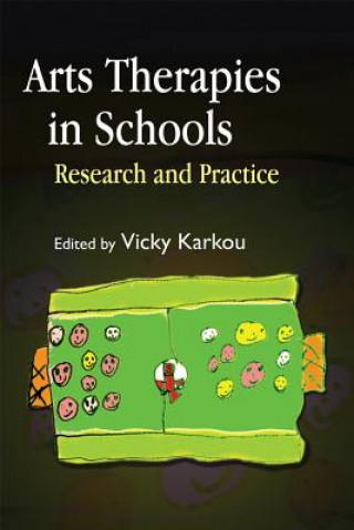 Книга Arts Therapies in Schools Vicky Karkou