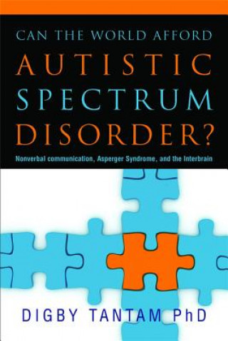 Kniha Can the World Afford Autistic Spectrum Disorder? Digby Tantam