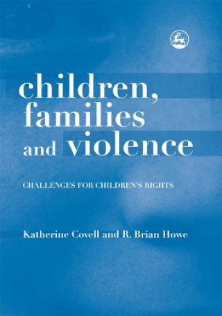 Kniha Children, Families and Violence Katherine Covell