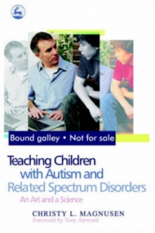 Książka Teaching Children with Autism and Related Spectrum Disorders Christy L Magnusen