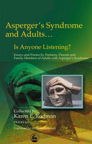 Kniha Asperger Syndrome and Adults... Is Anyone Listening? Karen E. Rodman