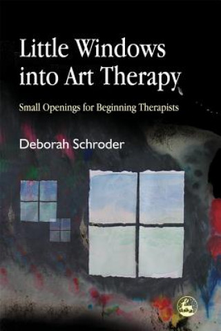 Kniha Little Windows into Art Therapy Deborah Schroder