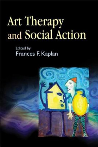 Книга Art Therapy and Social Action Frances Kaplan