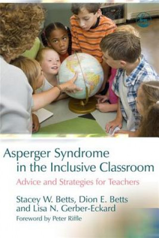 Kniha Asperger Syndrome in the Inclusive Classroom Stacey Betts