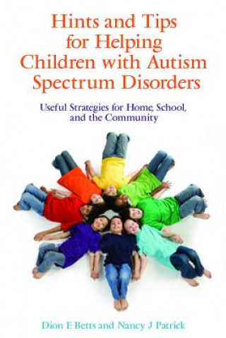 Książka Hints and Tips for Helping Children with Autism Spectrum Disorders Dion E. Betts