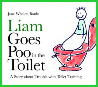 Livre Liam Goes Poo in the Toilet Jane Whelen Banks