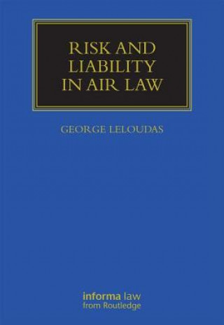 Kniha Risk and Liability in Air Law George Leloudas