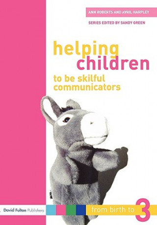 Kniha Helping Children to be Skilful Communicators Ann Roberts