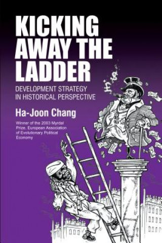 Kniha Kicking Away the Ladder Ha-Joon Chang