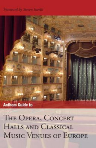 Książka Anthem Guide to the Opera, Concert Halls and Classical Music Venues of Europe Steven Isserlis