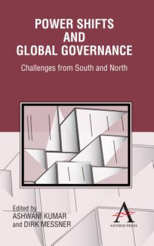 Kniha Power Shifts and Global Governance Ashwani Kumar