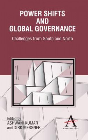 Książka Power Shifts and Global Governance Ashwani Kumar