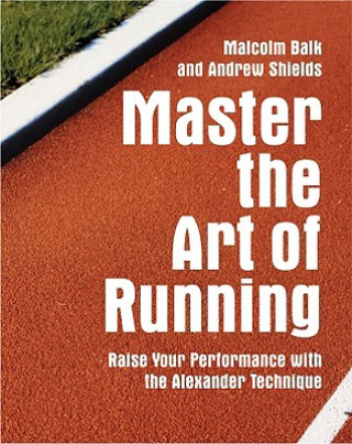 Könyv Master the Art of Running Malcolm Balk