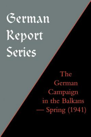 Kniha German Campaign in the Balkans (Spring 1941) Naval & Milita Press