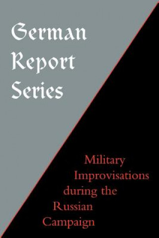 Kniha German Report Series: Military Improvisations During the Russian Campaign Naval & Milita Press