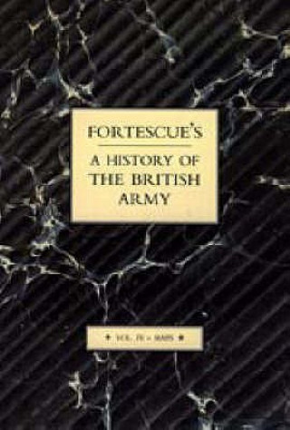 Kniha Fortescue's History of the British Army: Volume IV Maps J.W. Fortescue