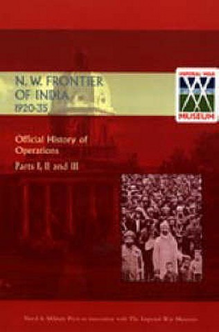 Könyv Official History of Operations on the North-West Frontier of India 1920-1935 Government of India