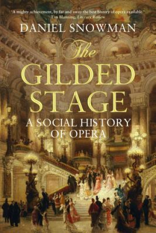 Kniha Gilded Stage Daniel Snowman