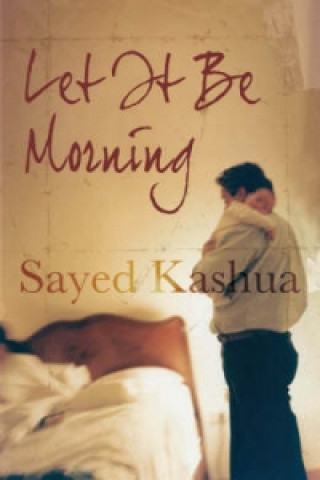 Kniha Let it be Morning Sayed Kashua