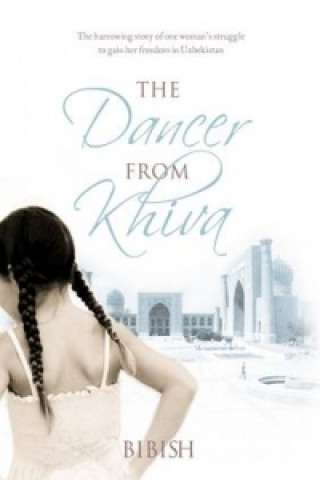 Knjiga Dancer from Khiva Bibish (Author)