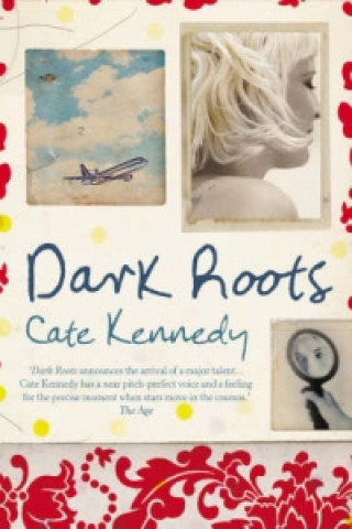 Knjiga Dark Roots Cate Kennedy