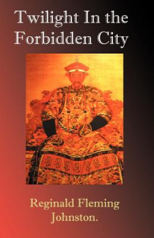 Kniha Twilight in the Forbidden City Sir Reginald