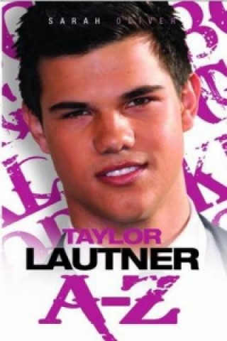 Book Taylor Lautner A - Z Sarah Oliver