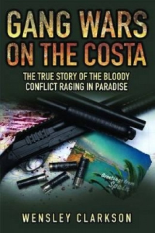 Könyv Gang Wars on the Costa Wensley Clarkson