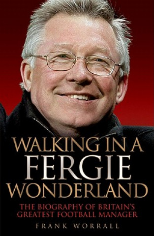 Könyv Walking in a Fergie Wonderland Frank Worrall