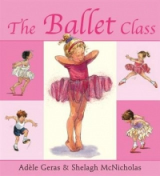 Kniha Ballet Class Adele Geras