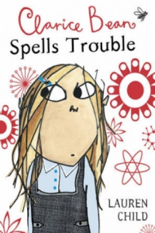 Kniha Clarice Bean Spells Trouble Lauren Child